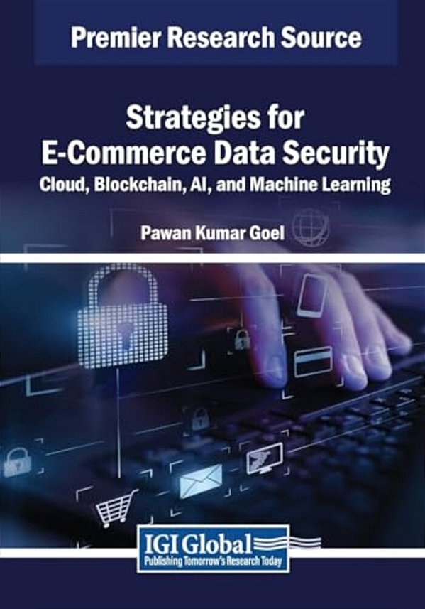 Strategies For E-Commerce Data Security: Cloud, Blockchain, Ai, And Machine Learning-..