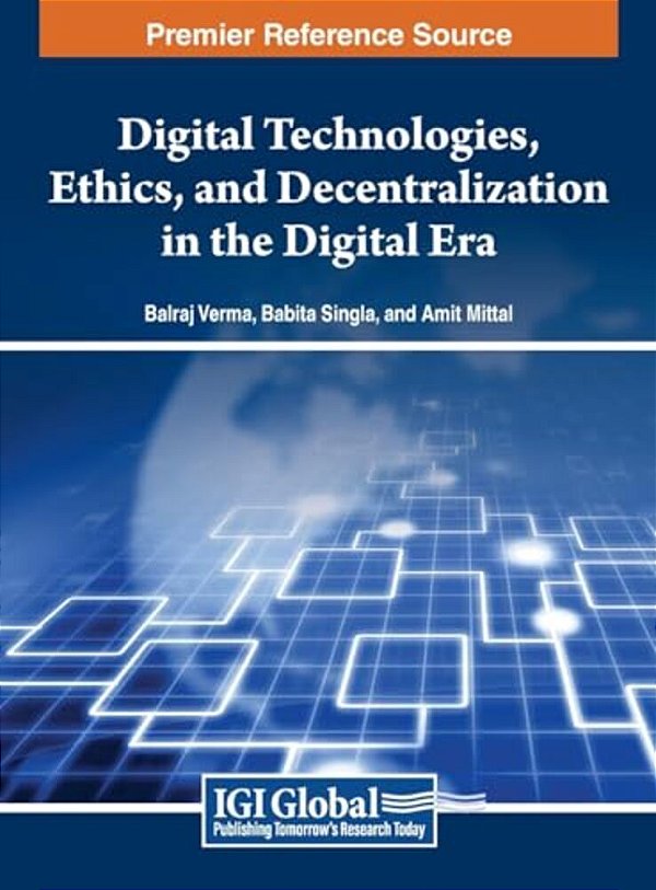 Digital Technologies, Ethics, And Decentralization In The Digital Era-..