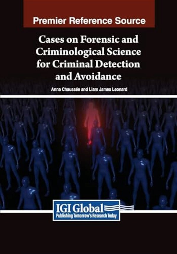 Cases On Forensic And Criminological Science For Criminal Detection And Avoidance-..