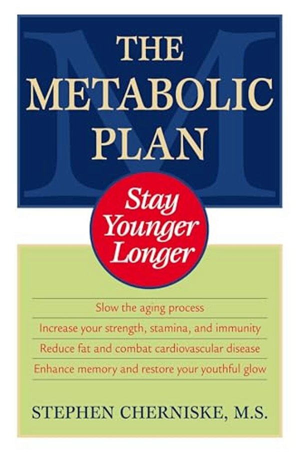 The Metabolic Plan: Stay Younger Longer-..