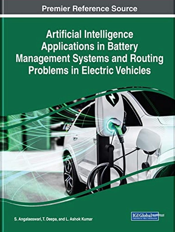Artificial Intelligence Applications In Battery Management Systems And Routing Problems In Electric Vehicles-..