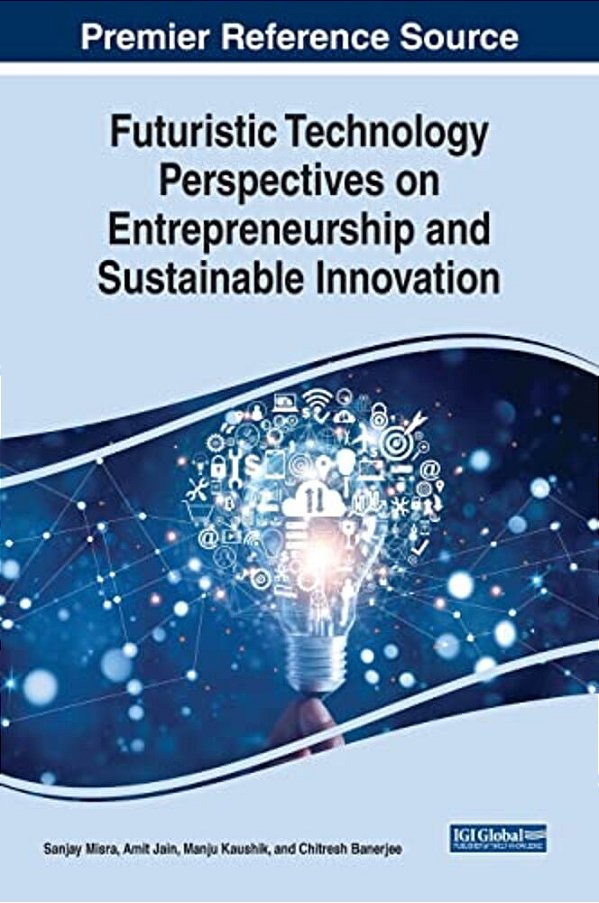 Futuristic Technology Perspectives On Entrepreneurship And Sustainable Innovation-..