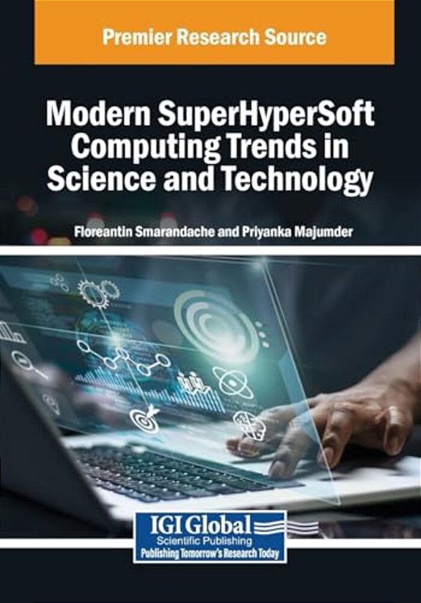Modern Superhypersoft Computing Trends In Science And Technology-..
