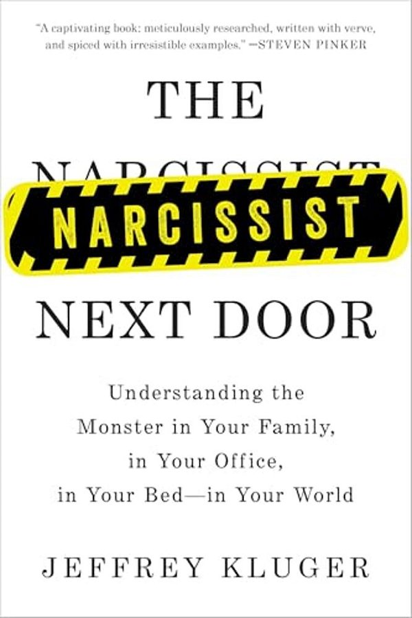 The Narcissist Next Door: Understanding The Monster In Your Family, In Your Office, In Your Bed-In Your World-..