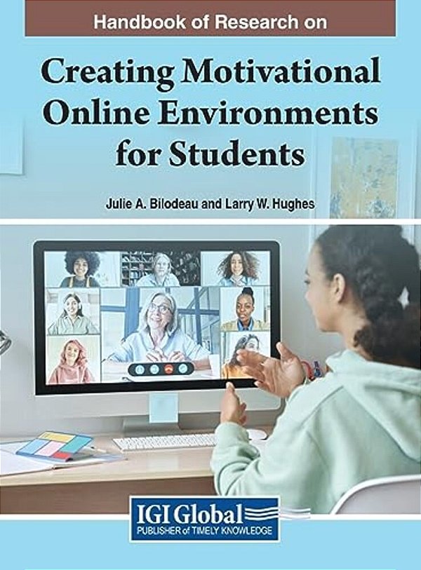 Handbook Of Research On Creating Motivational Online Environments For Students-..