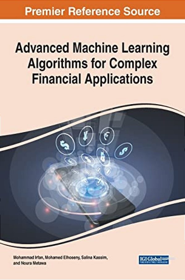 Advanced Machine Learning Algorithms For Complex Financial Applications-..