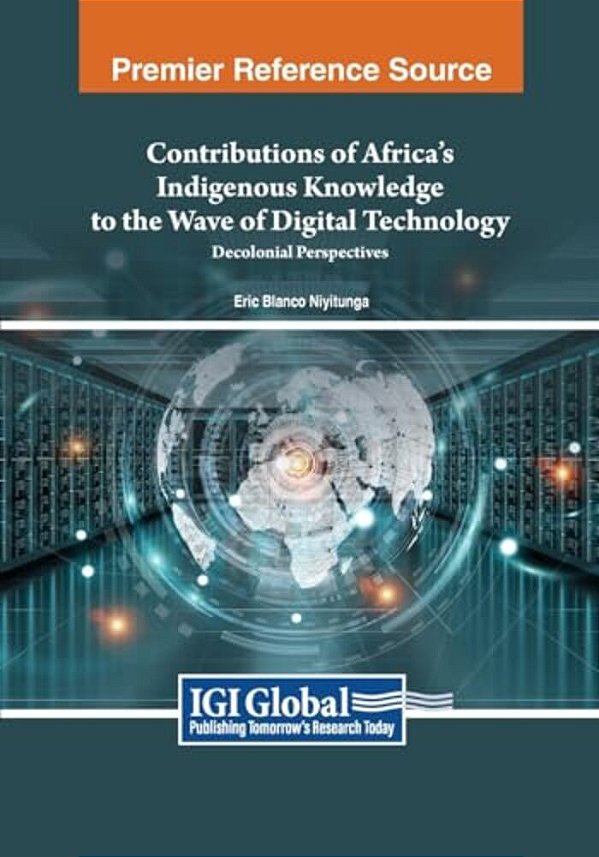 Contributions Of Africa's Indigenous Knowledge To The Wave Of Digital Technology: Decolonial Perspectives-..