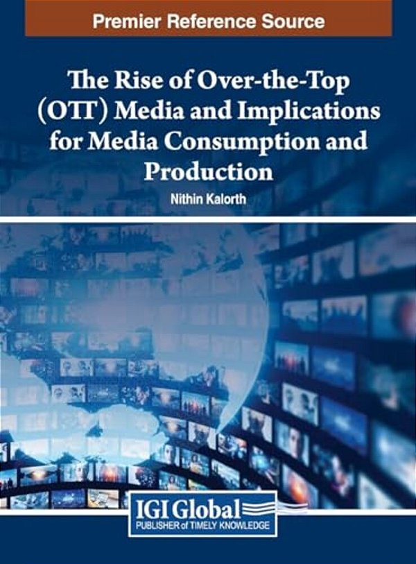 The Rise Of Over-The-top (Ott) Media And Implications For Media Consumption And Production-..