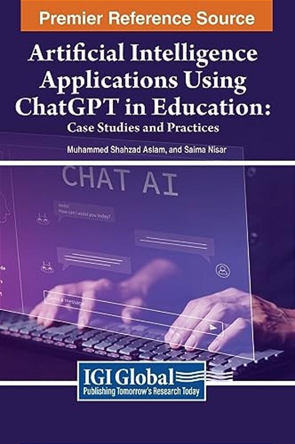 Artificial Intelligence Applications Using Chatgpt In Education: Case Studies And Practices-..