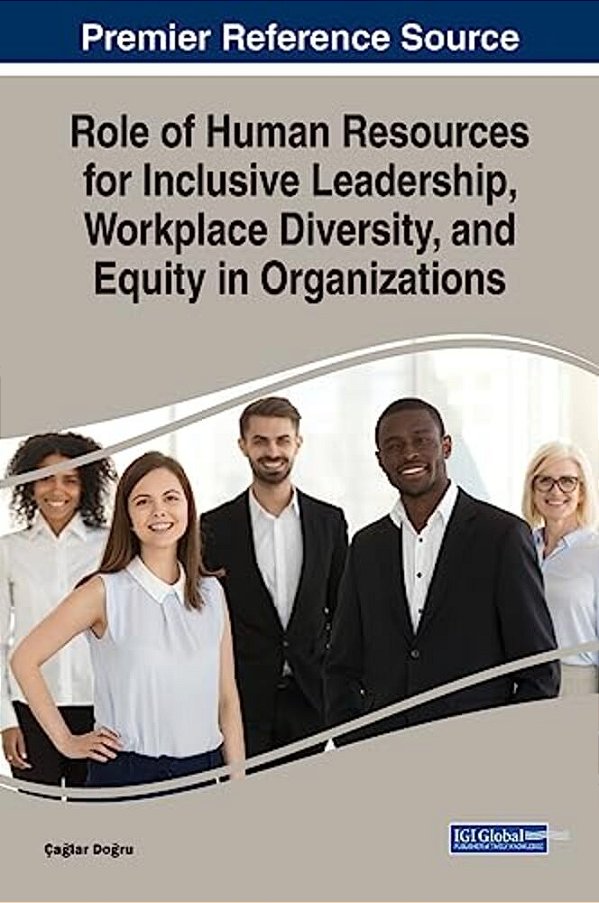 Role Of Human Resources For Inclusive Leadership, Workplace Diversity, And Equity In Organizations-..