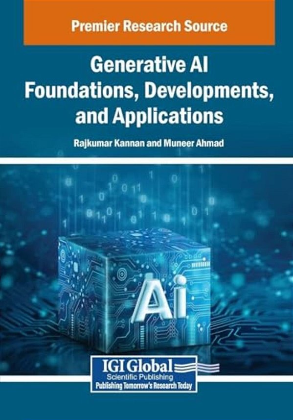 Generative Ai Foundations, Developments, And Applications-..