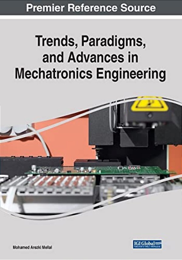 Trends, Paradigms, And Advances In Mechatronics Engineering-..