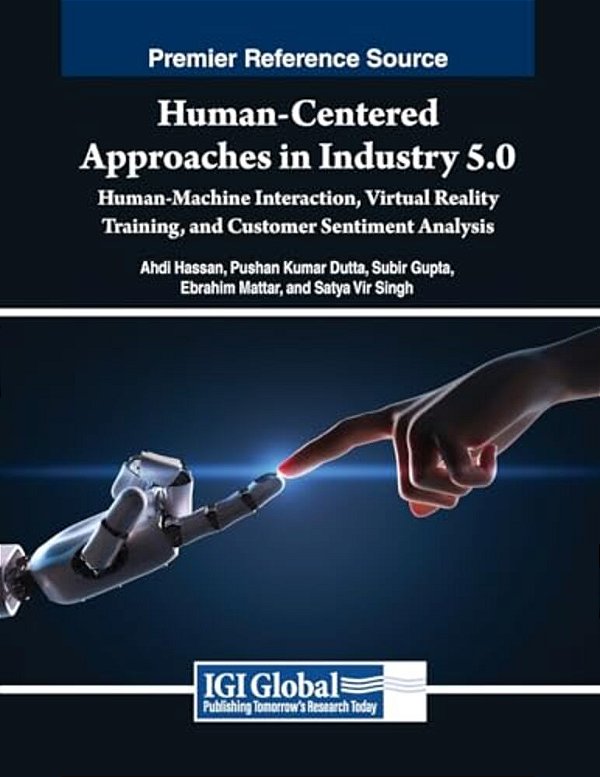 Human-Centered Approaches In Industry 5.0: Human-Machine Interaction, Virtual Reality Training, And Customer Sentiment Analysis-..