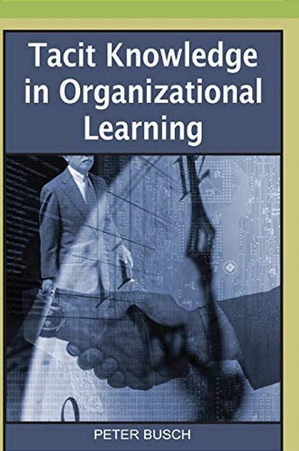 Tacit Knowledge In Organizational Learning-..