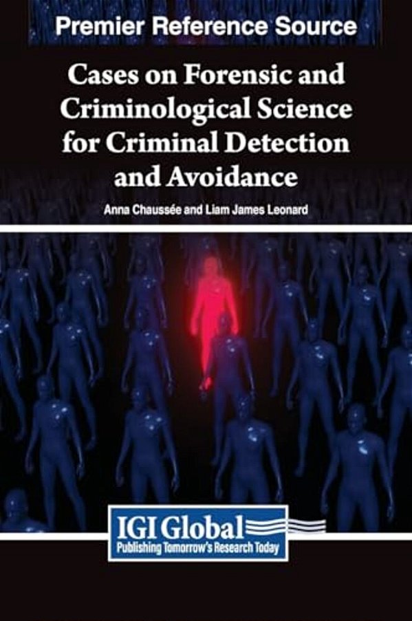 Cases On Forensic And Criminological Science For Criminal Detection And Avoidance-..