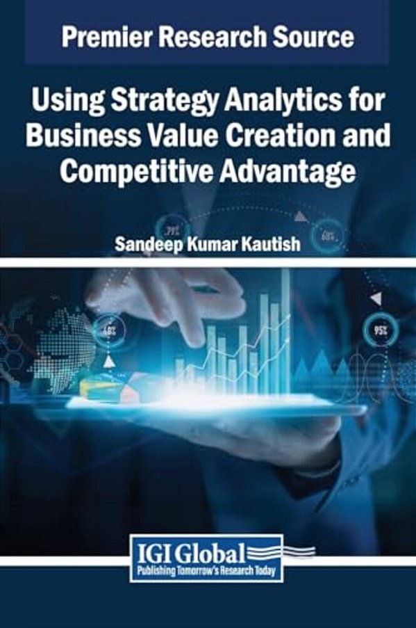 Using Strategy Analytics For Business Value Creation And Competitive Advantage-..