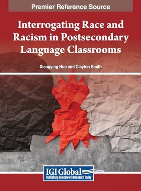 Interrogating Race And Racism In Postsecondary Language Classrooms-..