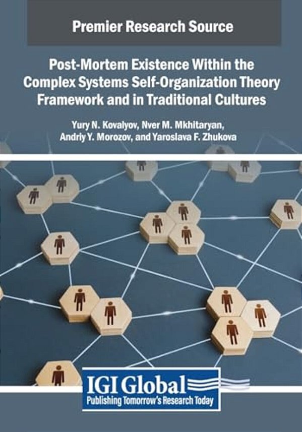 Post-Mortem Existence Within The Complex Systems Self-Organization Theory Framework And In Traditional Cultures-..