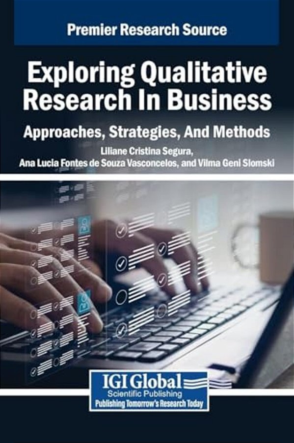 Exploring Qualitative Research In Business: Approaches, Strategies, And Methods-..