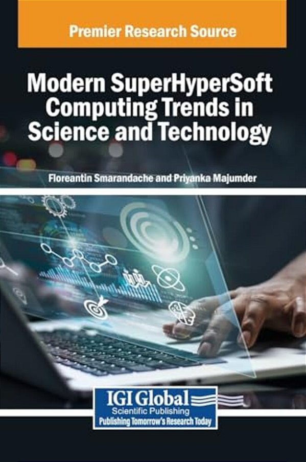 Modern Superhypersoft Computing Trends In Science And Technology-..