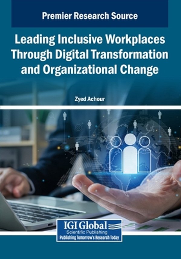 Leading Inclusive Workplaces Through Digital Transformation And Organizational Change-..