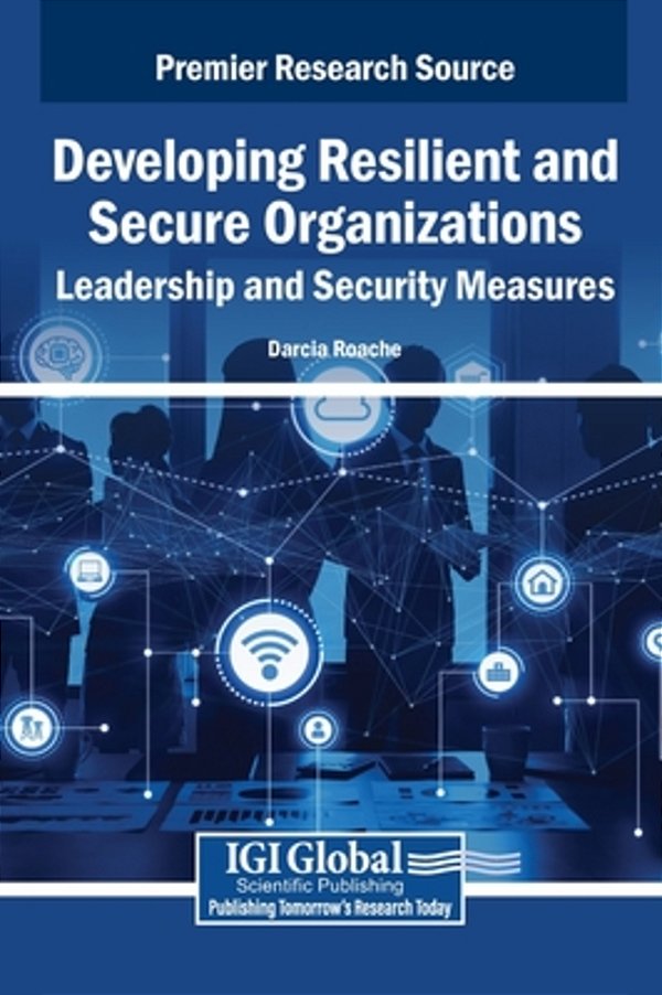 Developing Resilient And Secure Organizations: Leadership And Security Measures-..
