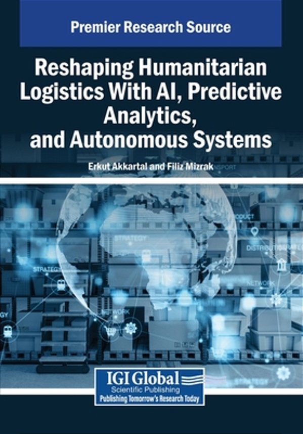 Reshaping Humanitarian Logistics With Ai, Predictive Analytics, And Autonomous Systems-..