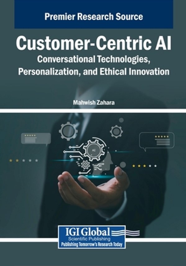 Customer-Centric Ai: Conversational Technologies, Personalization, And Ethical Innovation-..