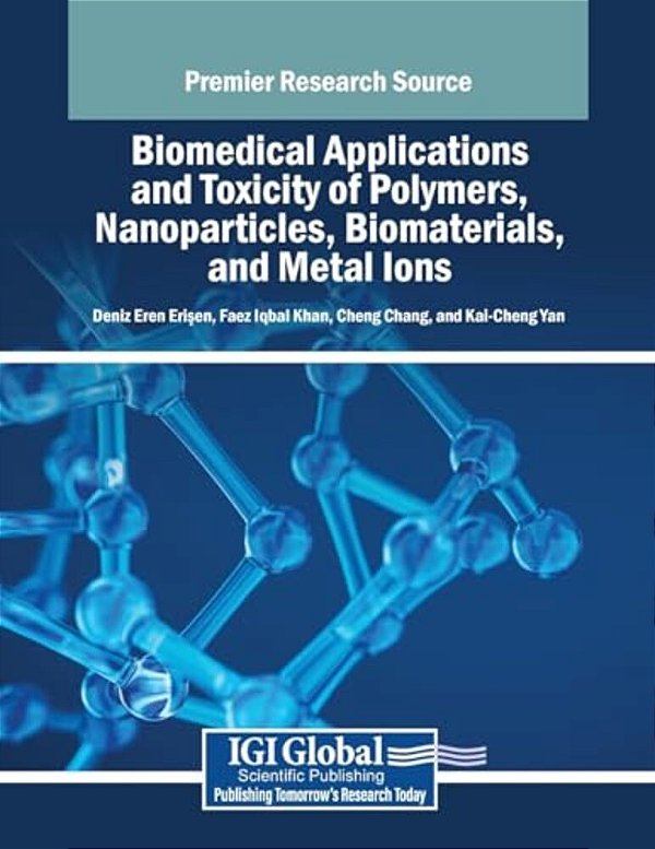 Biomedical Applications And Toxicity Of Polymers, Nanoparticles, Biomaterials, And Metal Ions-..