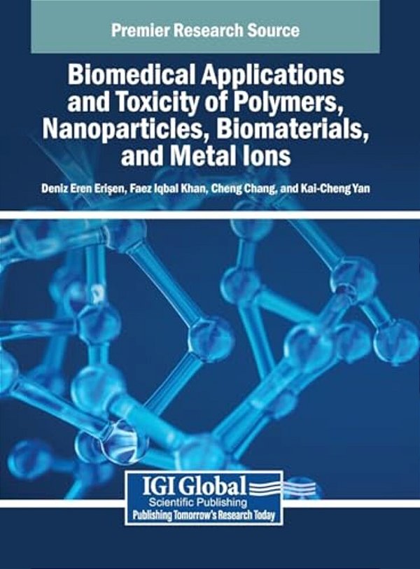 Biomedical Applications And Toxicity Of Polymers, Nanoparticles, Biomaterials, And Metal Ions-..