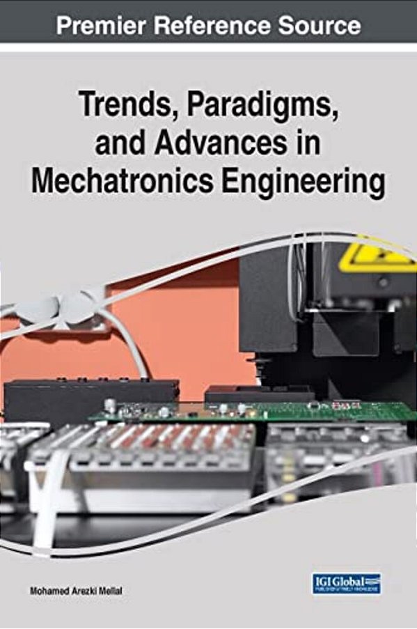 Trends, Paradigms, And Advances In Mechatronics Engineering-..