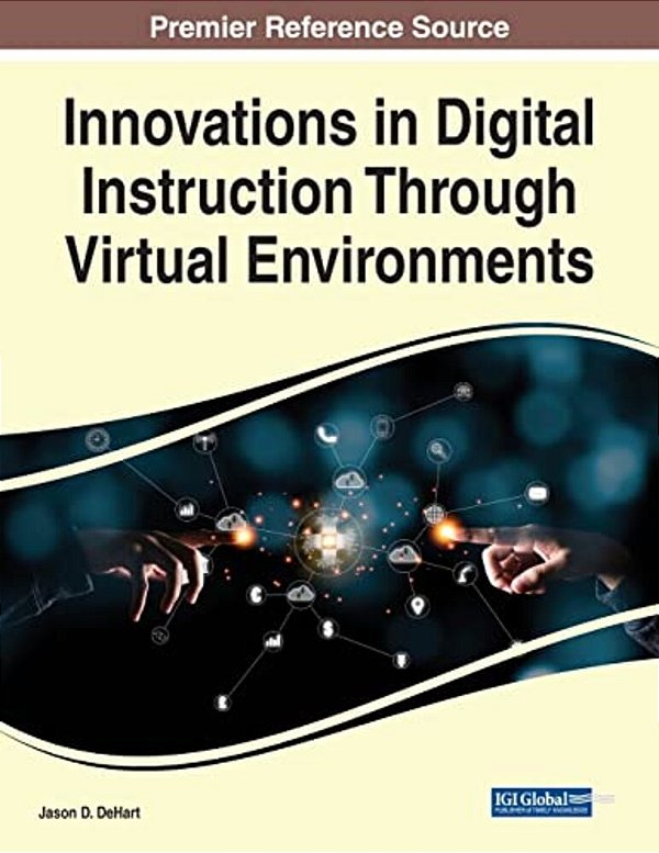 Innovations In Digital Instruction Through Virtual Environments-..