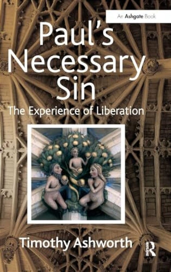 Paul's Necessary Sin: The Experience Of Liberation-..