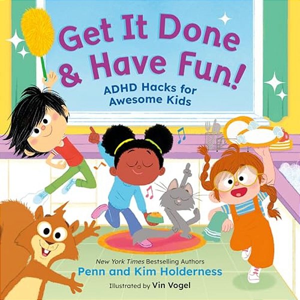Get It Done & Have Fun!: Adhd Hacks For Awesome Kids-..
