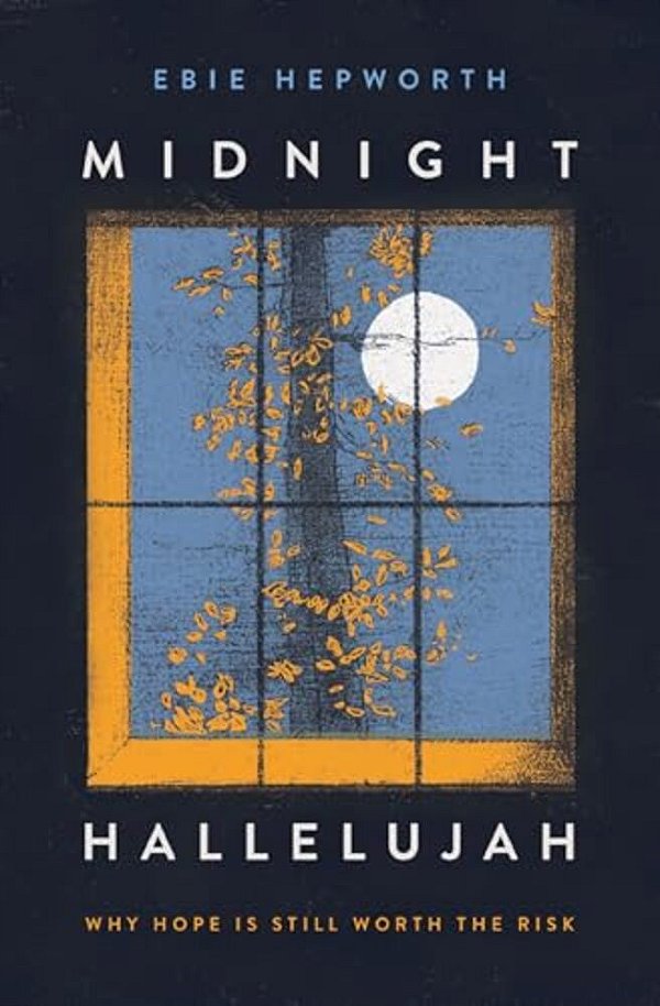 Midnight Hallelujah: Why Hope Is Still Worth The Risk-..