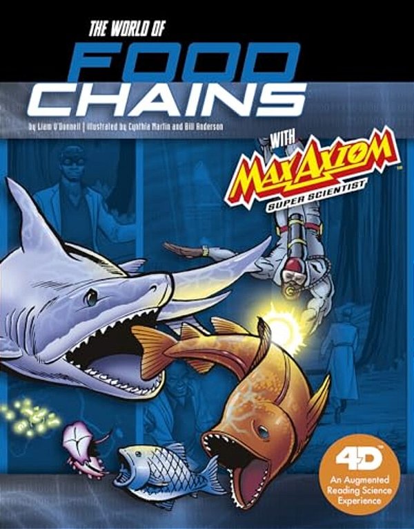 The World Of Food Chains With Max Axiom Super Scientist: 4D An Augmented Reading Science Experience-..