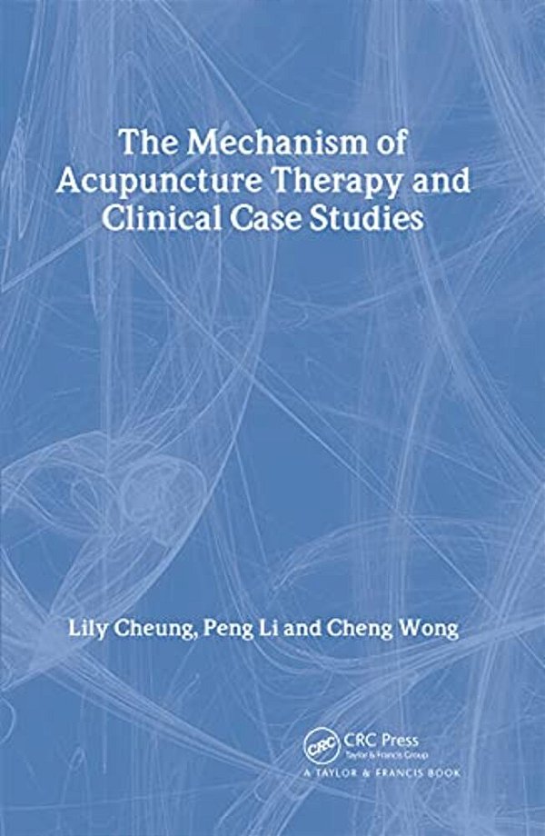 Mechanism Of Acupuncture Therapy And Clinical Case Studies-..