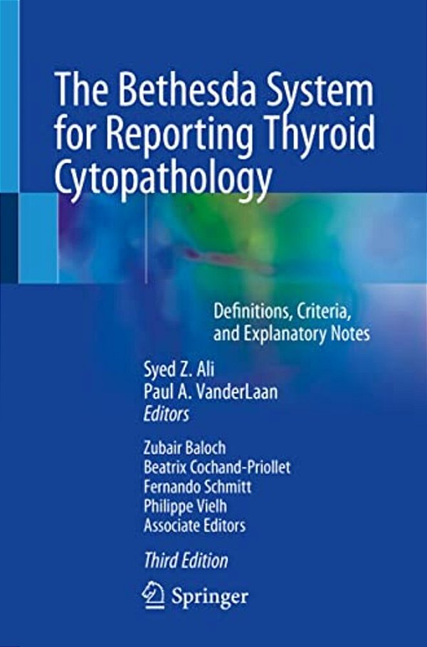 The Bethesda System For Reporting Thyroid Cytopathology: Definitions, Criteria, And Explanatory Notes-..