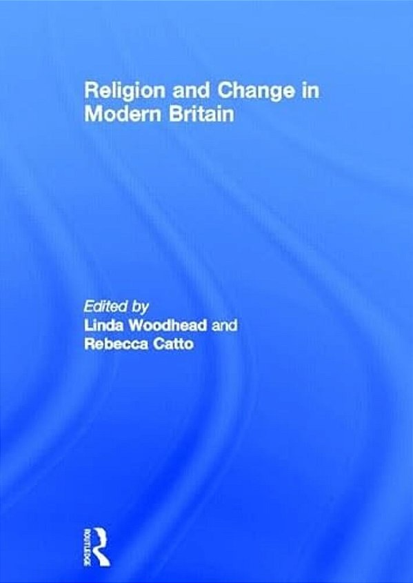 Religion And Change In Modern Britain-..