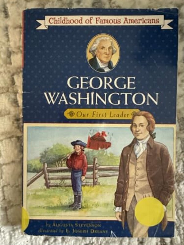 George Washington: Our First Leader-..