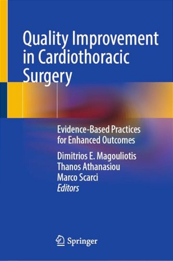 Quality Improvement In Cardiothoracic Surgery: Evidence-Based Practices For Enhanced Outcomes-..