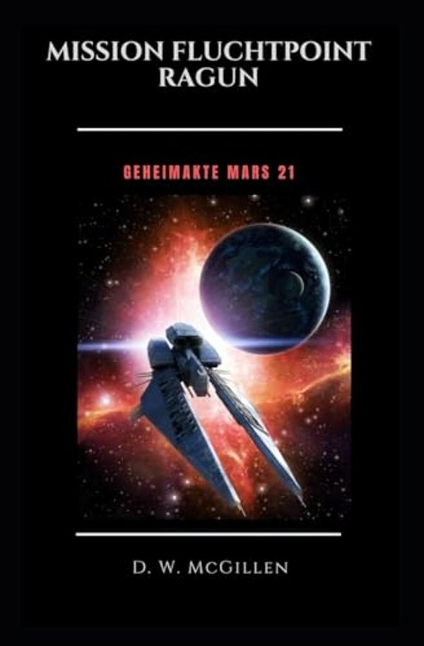 Mission Fluchtpoint Ragun: Geheimakte Mars 21-..