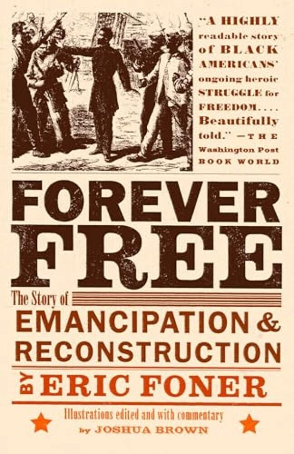 Forever Free: The Story Of Emancipation And Reconstruction-..