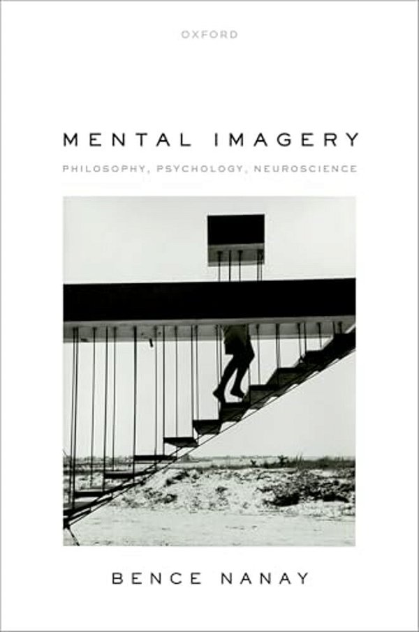 Mental Imagery: Philosophy, Psychology, Neuroscience-..