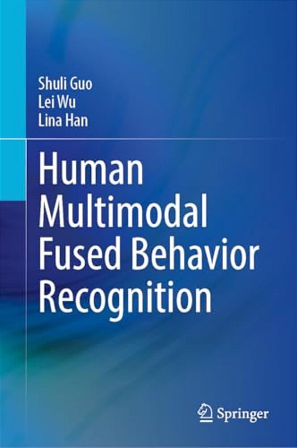 Human Multimodal Fused Behavior Recognition-..