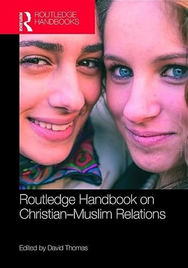 Routledge Handbook On Christian-Muslim Relations-..