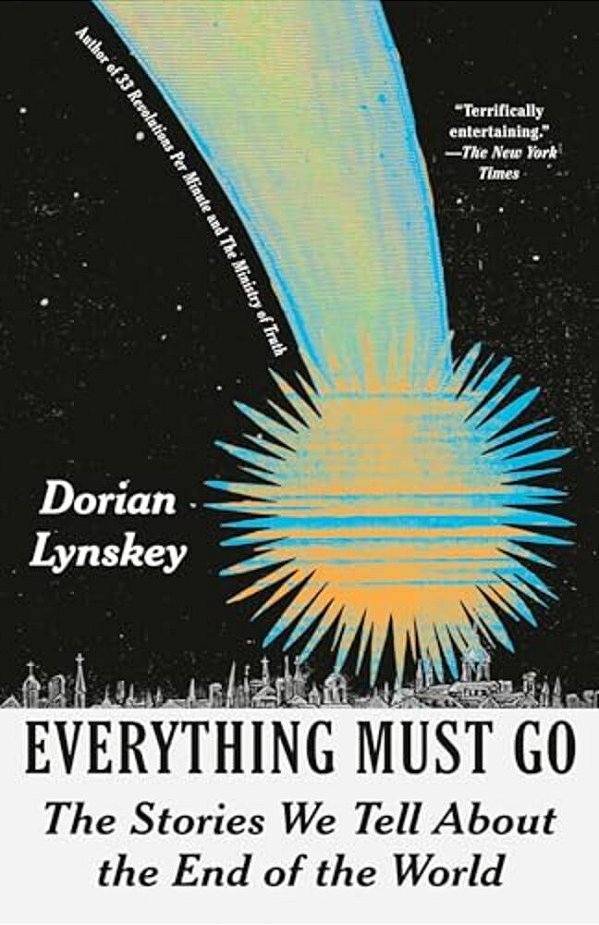 Everything Must Go: The Stories We Tell About The End Of The World-..