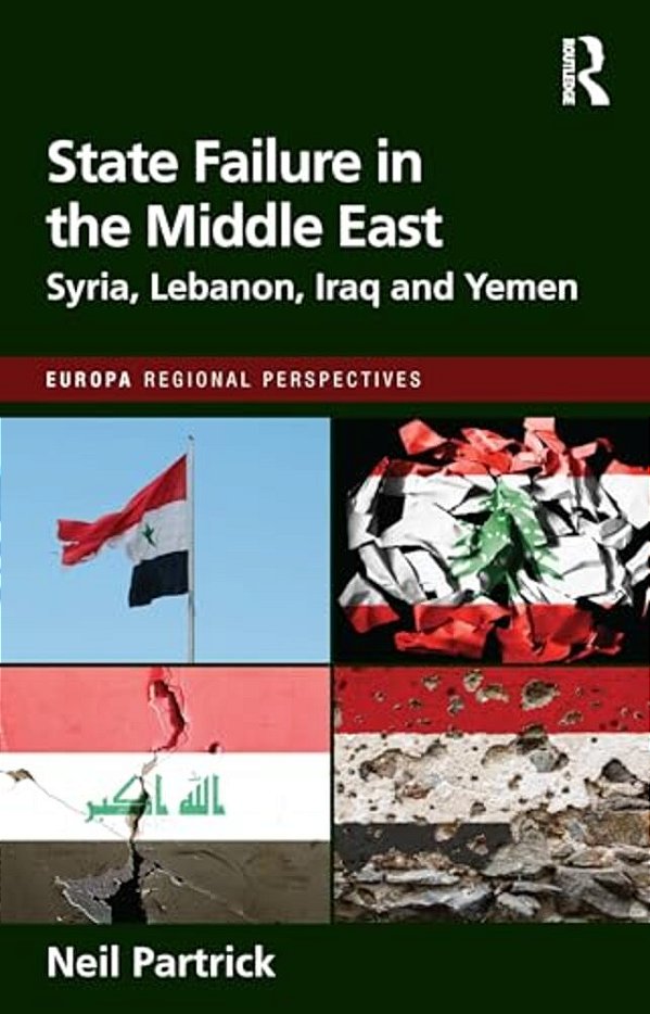 State Failure In The Middle East: Syria, Lebanon, Iraq And Yemen-..