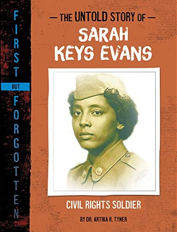 The Untold Story Of Sarah Keys Evans: Civil Rights Soldier-..