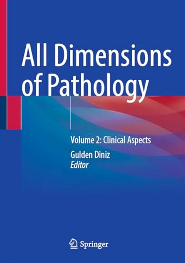 All Dimensions Of Pathology: Volume 2: Clinical Aspects-..